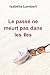 Le passé ne meurt pas dans les îles: Les promesses d'Ibiza (French Edition)