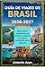 GUÍA DE VIAJES DE BRASIL 2026-2027: De la selva amazónica al paraíso costero: una guía completa para viajeros (Spanish Edition)