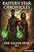 EASTERN STAR CHRONICLES: THE FALLEN STAR PART ONE