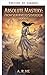 Dominio Absoluto: Del Siervo al Soberano (Libro 4 de la serie Dominio Absoluto) (Dominio Absoluto: De Sirviente a Soberano) (Spanish Edition)