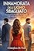 Innamorata dell’uomo sbagliato (Italian Edition)