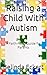 Raising a Child With Autism : A Faith-Filled Guide for Parents