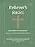 Believer's Basics: Children's Catechism: Questions & Answers About The Christian Faith