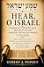 HEAR, O ISRAEL: A Journey Into the Heart of God Through the Ancient Words of the Shema