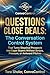 QUESTIONS CLOSE DEALS: The ...