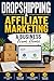Drop Shipping & Affiliate Marketing A Business From Home