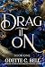 Drag it On Book One by Odette C. Bell