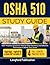 OSHA 510 STUDY GUIDE 2026-2027: 400+ Practice Questions, Step-by-Step Solutions, and Effective Techniques to Boost Your Score