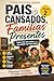 Pais Cansados, Famílias Presente: Volume 2: Como criar uma rotina leve sem mudar sua vida inteira (Portuguese Edition)
