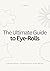 The Ultimate Guide to Eye-Rolls: A Dad Joke Collection: ...101 Ways to Make Your Teenager Walk Away