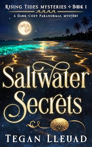 Saltwater Secrets: A Dark Cozy Paranormal Mystery (Rising Tides Mysteries Book 1)