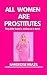 ALL WOMEN ARE PROSTITUTES: They either know it, clueless or in denial.