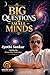 Big questions for Small minds