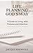 Life Planning God's Way: A Guide to Living with Purpose, Faith and Intentional Goals