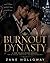 Burnout Dynasty: dark mm billionaire romance (Heat & Claim Series)