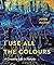 I Use All the Colours: A Cr...