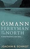 Osmann by Joachim Schmidt Osmann by Joachim Schmidt