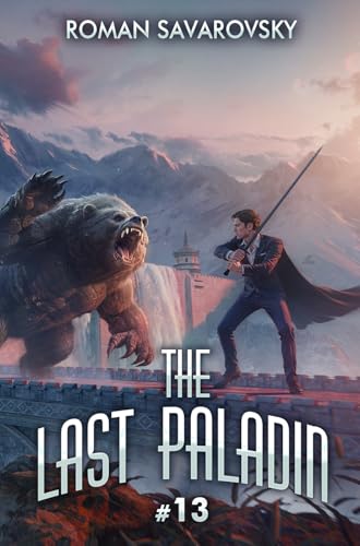 The Last Paladin (Book #13): A Portal Progression Fantasy Series