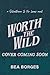 Worth The Wild: a Silvertho...