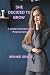 She Decided To Grow : A Gui...