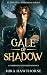 Gale Of Shadow: A Forbidden...