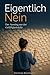 Eigentlich Nein: Der Ausstieg aus der Gefälligkeitsfalle (German Edition)