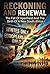 Reckoning and Renewal: The Fall Of Apartheid And The Birth Of A New South Africa