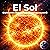 El Sol: Explorando la Estrella Que Impulsa Nuestro Sistema Solar (Secretos Cósmicos Para Jóvenes Exploradores, Nº 4)