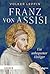 Franz von Assisi: Ein unbequemer Heiliger (German Edition)
