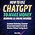 How to Use ChatGPT to Make Money Running an Online Business: Automate Marketing, Customer Service, and Content to Scale Revenue Without Scaling Hours