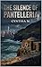 THE SILENCE OF PANTELLERIA