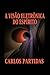 A VISÃO ELETRÔNICA DO ESPÍRITO: OS ESPÍRITOS PODEM ATRAVESSAR A MATÉRIA ELETRÔNICA FÍSICA SEM SEREM RETIDOS (Portuguese Edition)