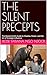 THE SILENT PRECEPTS: The Mastermind’s Guide to Shadow, Power, and the Art of Strategic Influence.