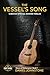 The Vessel's Song: Christian Spiritual Warfare Thriller (Waves of Deliverance Book 1)