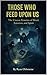 Those Who Feed Upon Us: The Unseen Parasites of Mind, Emotion and Spirit. (Psychology of the Supernatural: Occult Studies.)