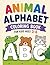 Cute Animal Alphabet Coloring Book for Kids Ages 3-6: Fun ABC Learning with Easy Big Letters and Adorable Animals for Toddlers & Preschoolers