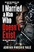 I Married a Man Who Doesn’t Exist: A Psychological Thriller About Identity, Lies, and a Perfectly Built Life