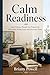 Calm Readiness: How Ordinary People Can Prepare for Disruption, Rising Costs and Uncertain Times