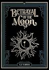 Betrayal of the Moon