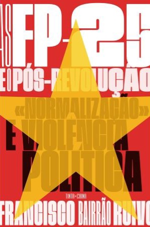 As FP-25 e o Pós-Revolução - «Normalização» e Violência Política