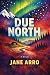 Due North: A Slow-burn Mont...