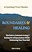 Boundaries & Healing: The Path to Authentic Living & Letting Go of Expectations While Embracing Your True Self (In Psychology I Trust)
