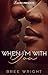 When I'm With You