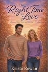 The Right Time for Love by Krista Rowan The Right Time for Love by Krista Rowan