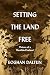 Setting the Land Free: Visi...