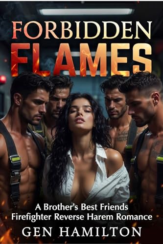 Forbidden Flames: My Brothers Firefighter Best friends | Forbidden Reverse Harem Romance | Mature readers only (Kindle Edition)