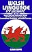 WELSH LANGUAGE FOR BEGINNERS: Speak, Read, and Understand Welsh with Practical Lessons, Everyday Conversations, Vocabulary, and Guided Exercises (Language Mastery Guides)