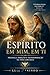 ESPIRITO SANTO EM MIM, EM TI : Vivendo sobre a ação do Espírito Santo (Portuguese Edition)