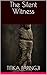 The Silent Witness (Fragments of a Modern Inferno Book 4)