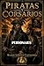 PIRATAS Y CORSARIOS - El Mar y Nuestra Ley -: PERSONAJES (Spanish Edition)